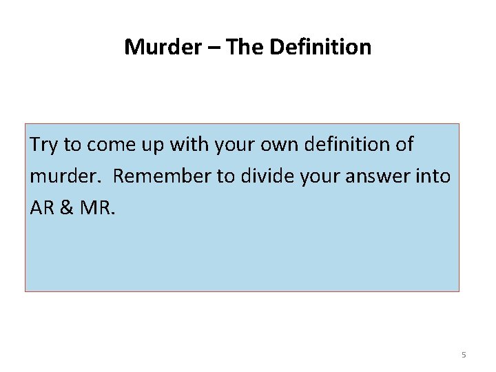 Murder – The Definition Try to come up with your own definition of murder.