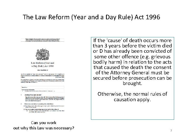 The Law Reform (Year and a Day Rule) Act 1996 If the 'cause' of