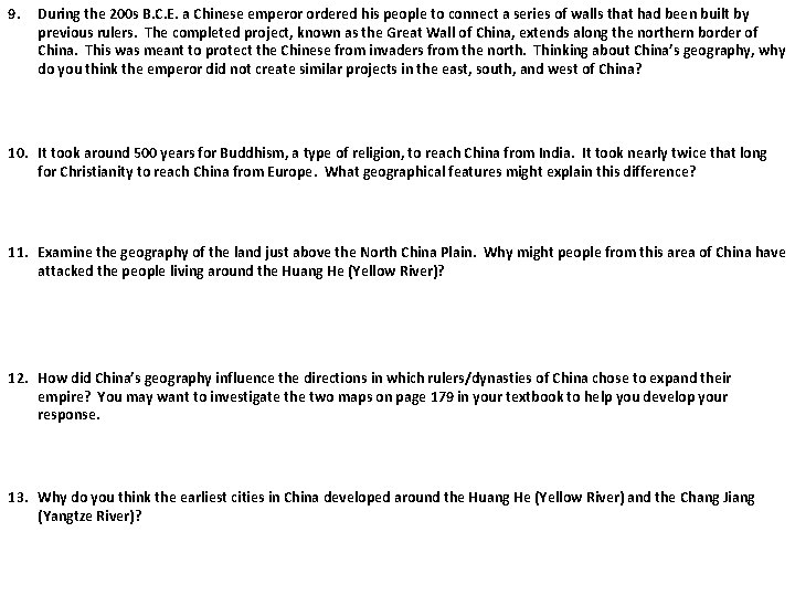 9. During the 200 s B. C. E. a Chinese emperor ordered his people