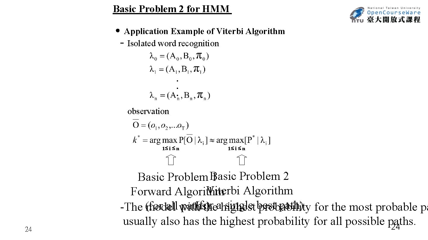 Basic Problem 2 for HMM ․Application Example of Viterbi Algorithm - Isolated word recognition.