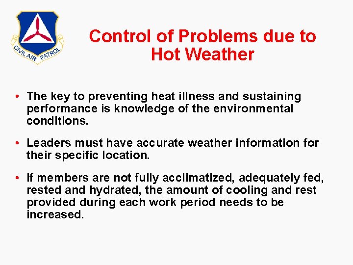 Control of Problems due to Hot Weather • The key to preventing heat illness