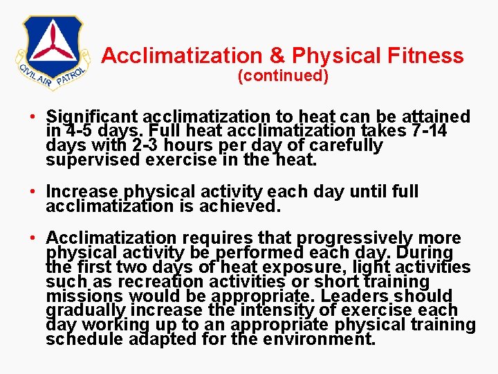 Acclimatization & Physical Fitness (continued) • Significant acclimatization to heat can be attained in