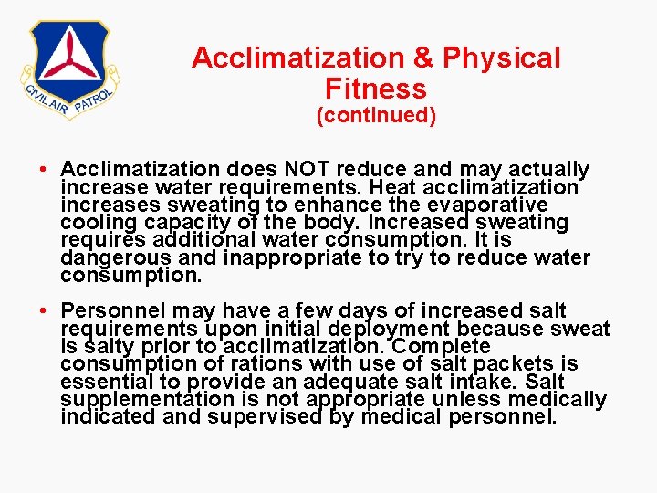 Acclimatization & Physical Fitness (continued) • Acclimatization does NOT reduce and may actually increase
