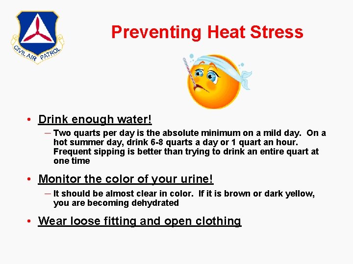 Preventing Heat Stress • Drink enough water! ─ Two quarts per day is the