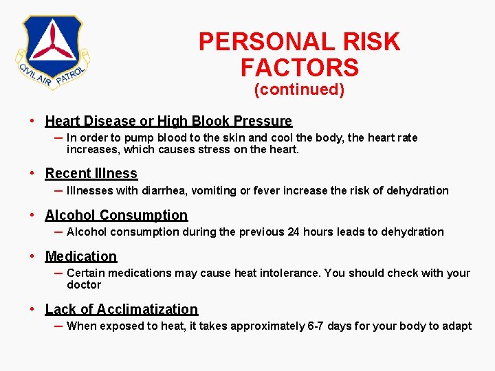 PERSONAL RISK FACTORS (continued) • Heart Disease or High Blook Pressure ─ In order