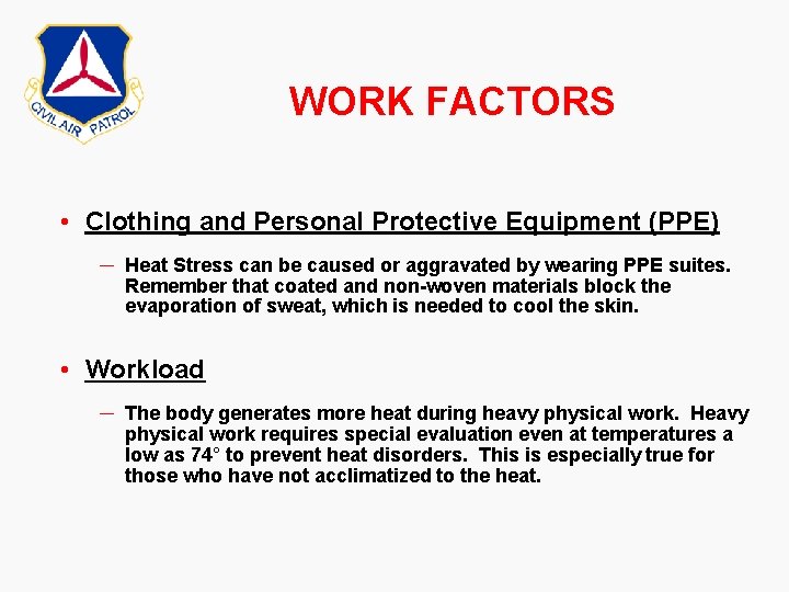 WORK FACTORS • Clothing and Personal Protective Equipment (PPE) ─ Heat Stress can be