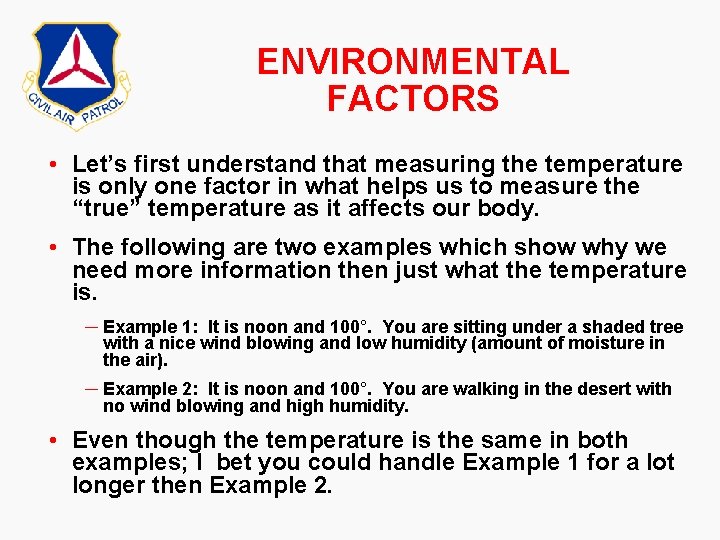 ENVIRONMENTAL FACTORS • Let’s first understand that measuring the temperature is only one factor