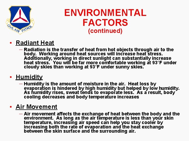 ENVIRONMENTAL FACTORS (continued) • Radiant Heat ─ Radiation is the transfer of heat from