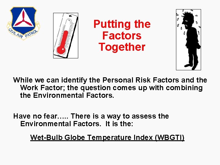 Putting the Factors Together While we can identify the Personal Risk Factors and the