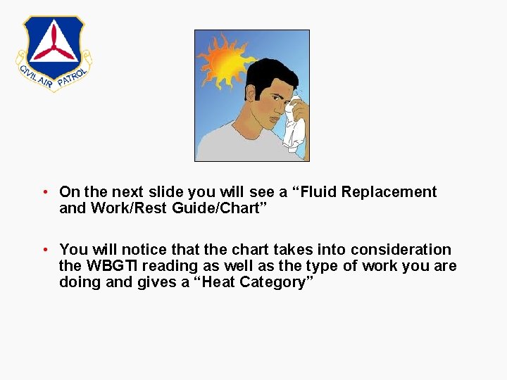  • On the next slide you will see a “Fluid Replacement and Work/Rest