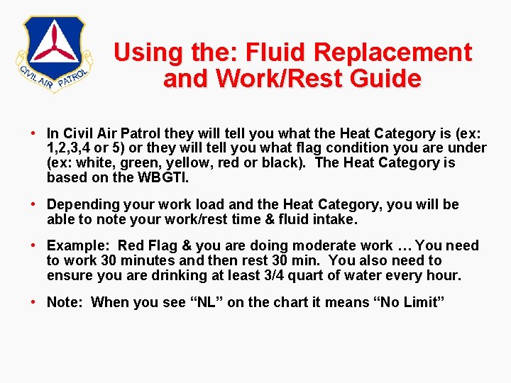 Using the: Fluid Replacement and Work/Rest Guide • In Civil Air Patrol they will