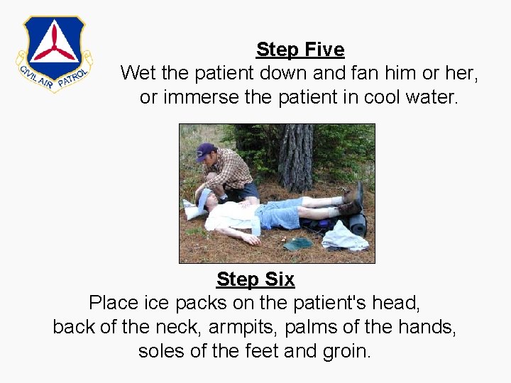 Step Five Wet the patient down and fan him or her, or immerse the