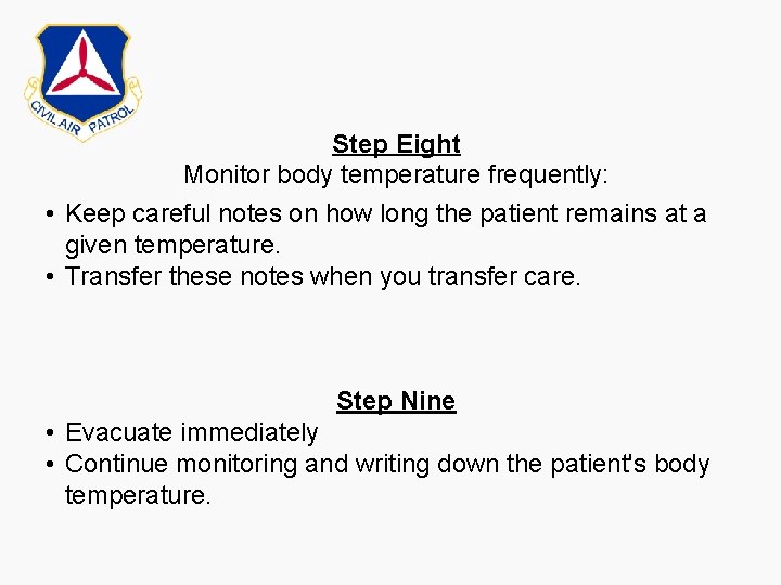 Step Eight Monitor body temperature frequently: • Keep careful notes on how long the