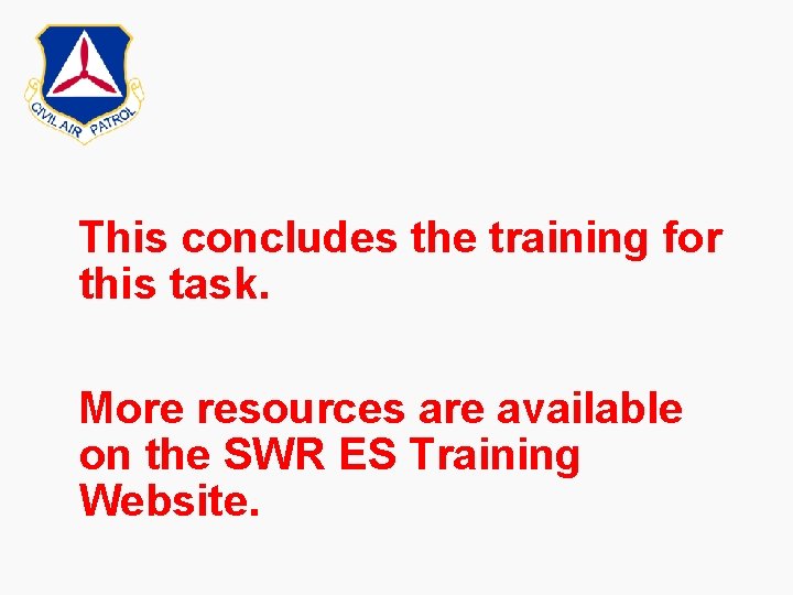 This concludes the training for this task. More resources are available on the SWR