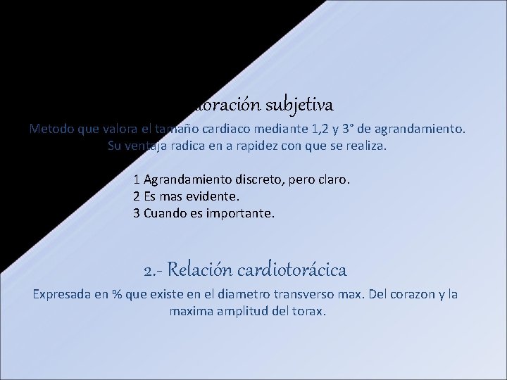 1. - Valoración subjetiva Metodo que valora el tamaño cardiaco mediante 1, 2 y 1. - Valoración subjetiva Metodo que valora el tamaño cardiaco mediante 1, 2 y