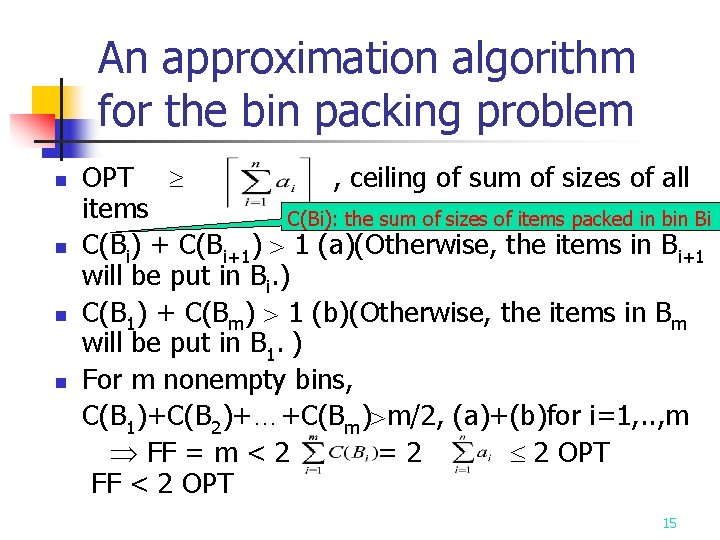An approximation algorithm for the bin packing problem n n OPT , ceiling of