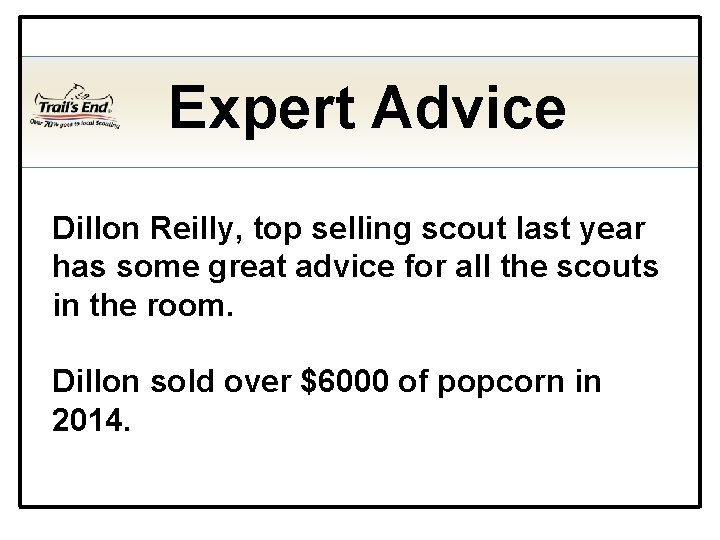 Expert Advice Dillon Reilly, top selling scout last year has some great advice for