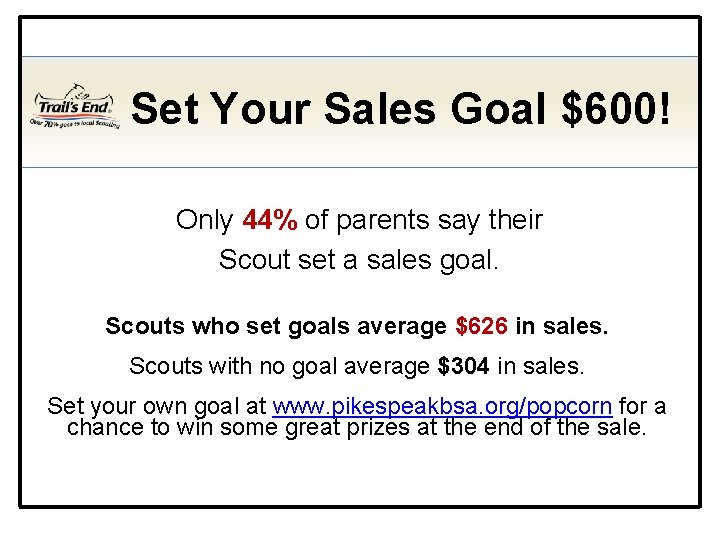 Set Your Sales Goal $600! Only 44% of parents say their Scout set a