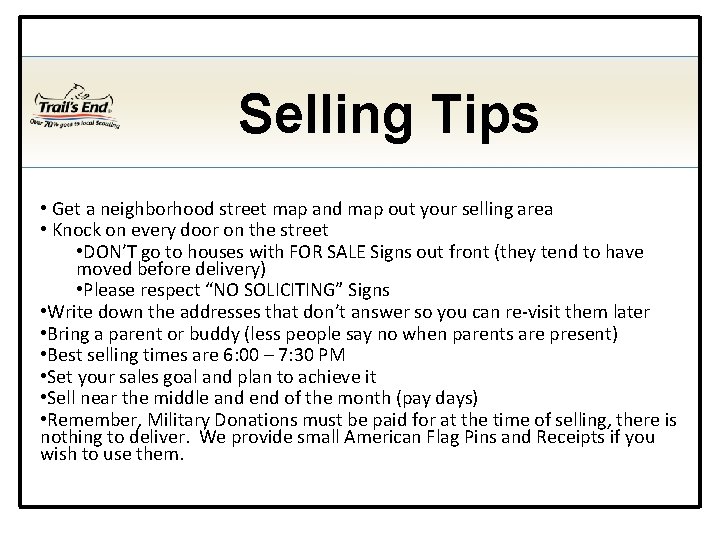 Selling Tips • Get a neighborhood street map and map out your selling area