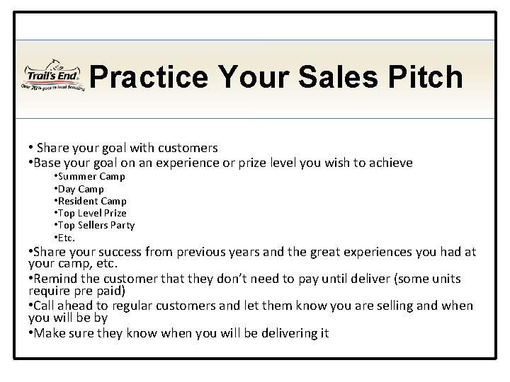 Practice Your Sales Pitch • Share your goal with customers • Base your goal