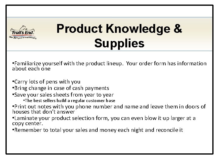 Product Knowledge & Supplies • Familiarize yourself with the product lineup. Your order form