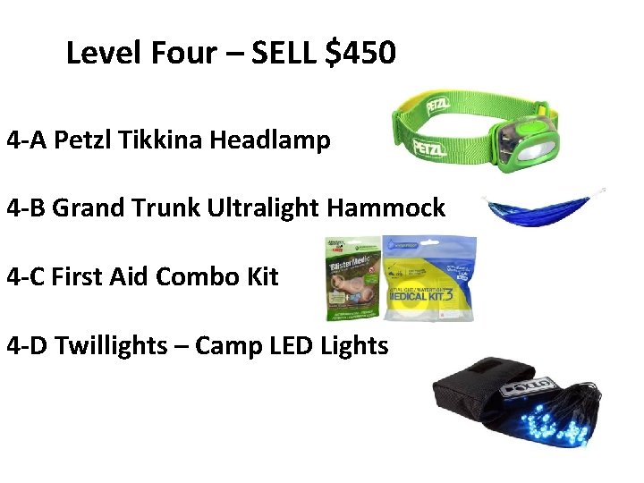 Level Four – SELL $450 4 -A Petzl Tikkina Headlamp 4 -B Grand Trunk