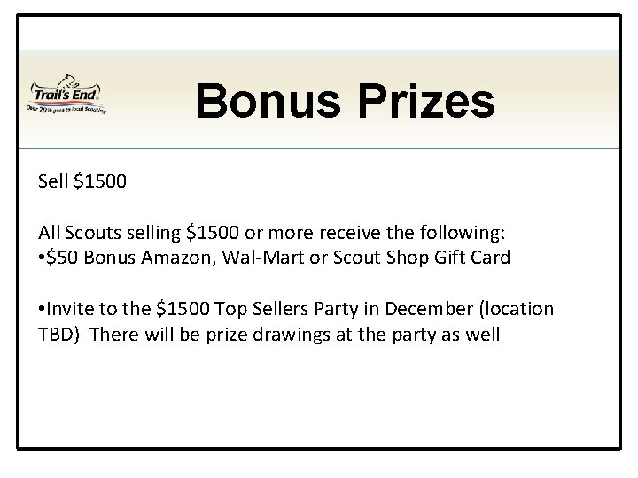 Bonus Prizes Sell $1500 All Scouts selling $1500 or more receive the following: •