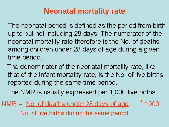 Neonatal mortality rate The neonatal period is defined as the period from birth up