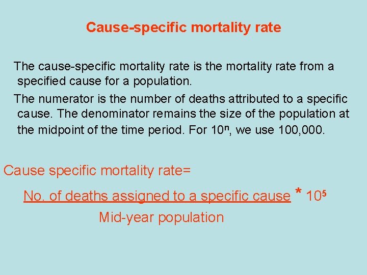 Cause-specific mortality rate The cause-specific mortality rate is the mortality rate from a specified