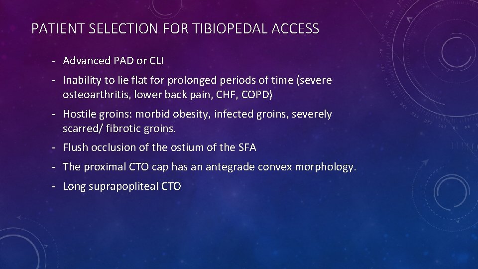 PATIENT SELECTION FOR TIBIOPEDAL ACCESS - Advanced PAD or CLI - Inability to lie
