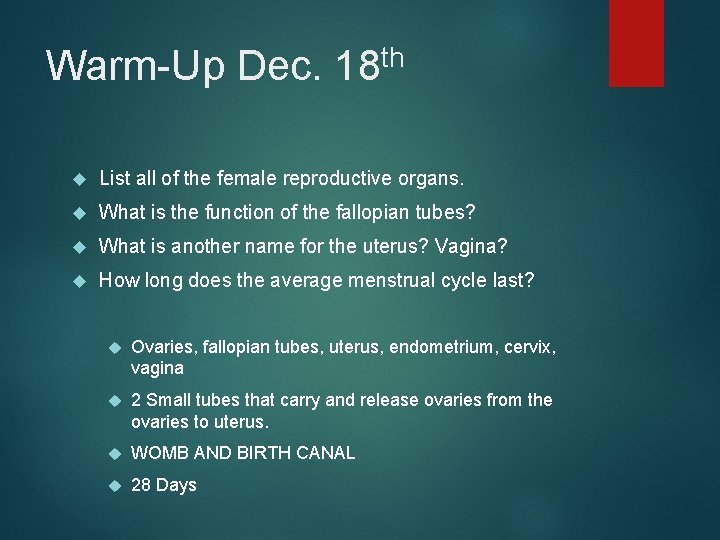 Warm-Up Dec. th 18 List all of the female reproductive organs. What is the