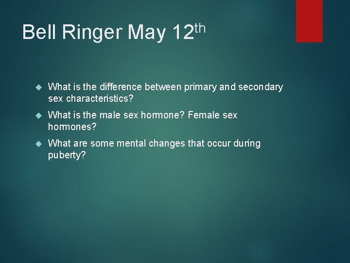 Bell Ringer May th 12 What is the difference between primary and secondary sex