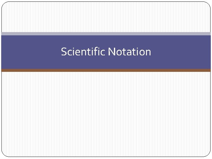 Scientific Notation 