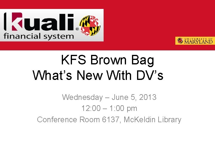 KFS Brown Bag What’s New With DV’s Wednesday – June 5, 2013 12: 00