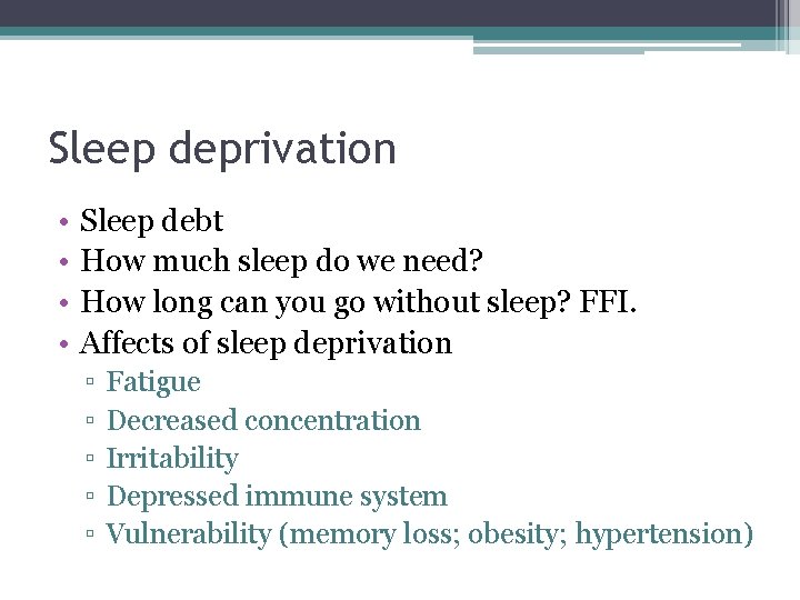Sleep deprivation • • Sleep debt How much sleep do we need? How long Sleep deprivation • • Sleep debt How much sleep do we need? How long