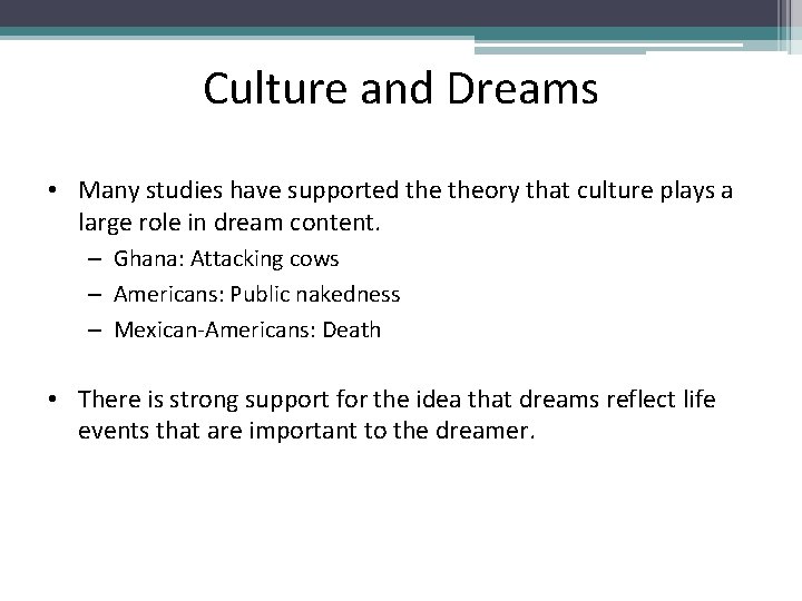 Culture and Dreams • Many studies have supported theory that culture plays a large