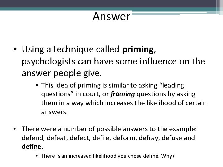 Answer • Using a technique called priming, psychologists can have some influence on the Answer • Using a technique called priming, psychologists can have some influence on the