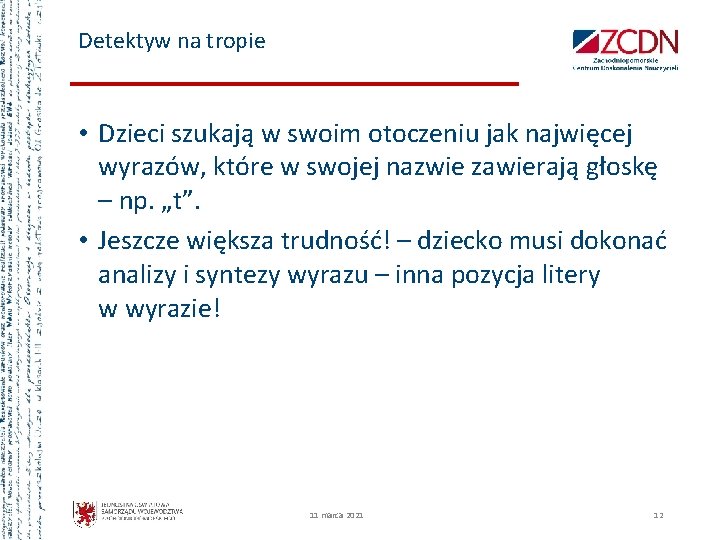 Detektyw na tropie • Dzieci szukają w swoim otoczeniu jak najwięcej wyrazów, które w