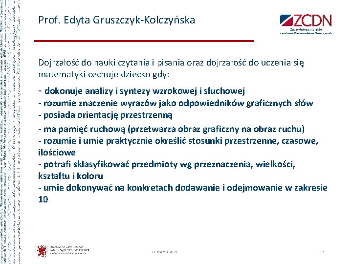 Prof. Edyta Gruszczyk-Kolczyńska Dojrzałość do nauki czytania i pisania oraz dojrzałość do uczenia się