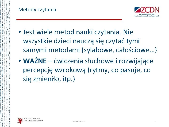 Metody czytania • Jest wiele metod nauki czytania. Nie wszystkie dzieci nauczą się czytać