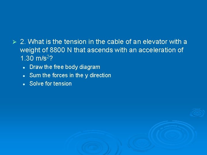 Ø 2. What is the tension in the cable of an elevator with a