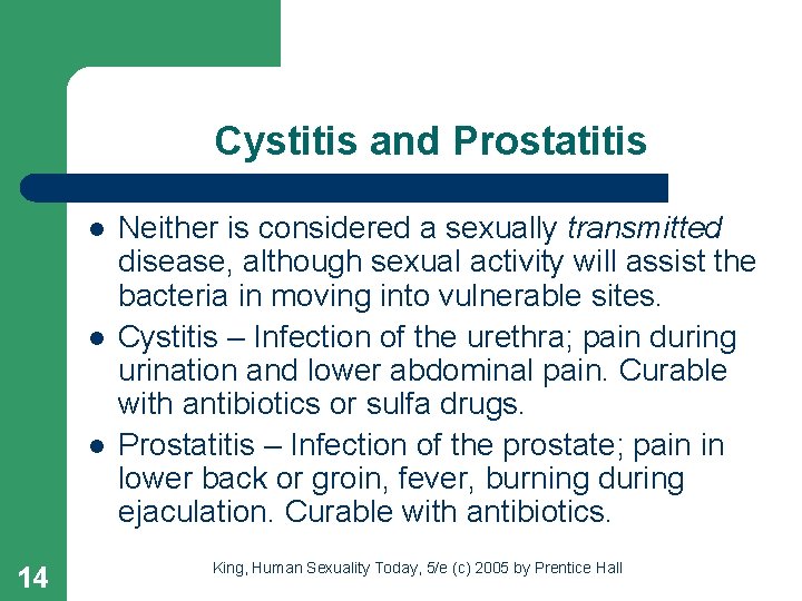 Cystitis and Prostatitis l l l 14 Neither is considered a sexually transmitted disease,