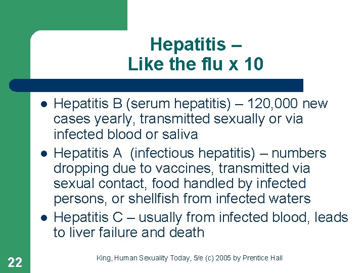 Hepatitis – Like the flu x 10 l l l 22 Hepatitis B (serum