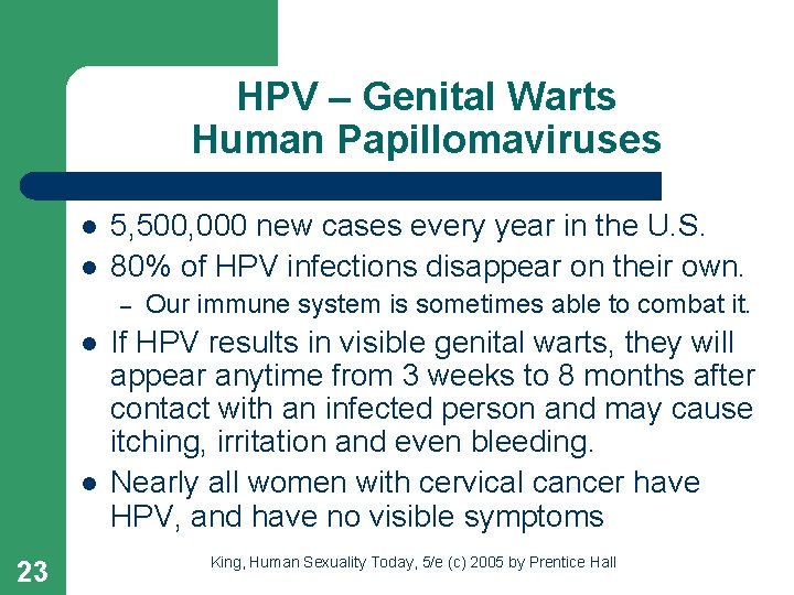 HPV – Genital Warts Human Papillomaviruses l l 5, 500, 000 new cases every