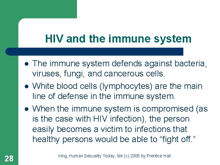 HIV and the immune system l l l 28 The immune system defends against