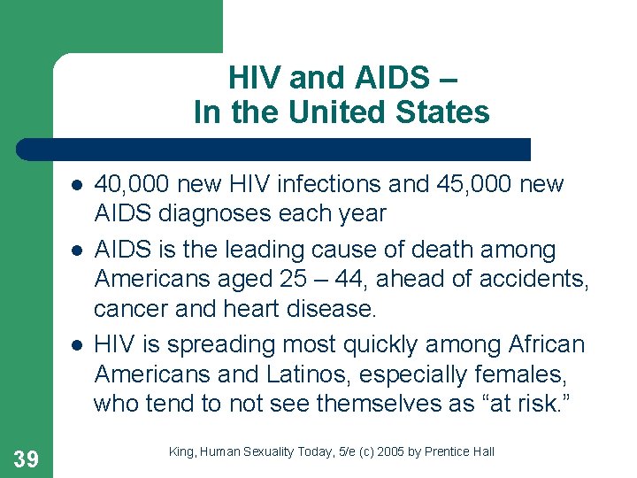 HIV and AIDS – In the United States l l l 39 40, 000