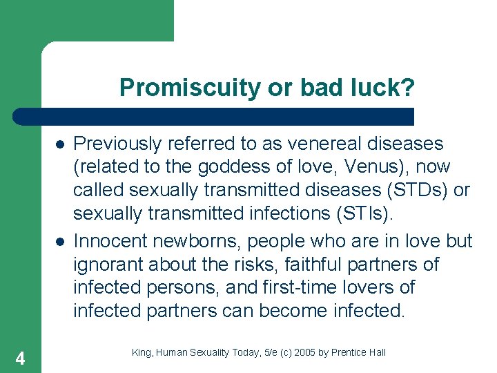 Promiscuity or bad luck? l l 4 Previously referred to as venereal diseases (related