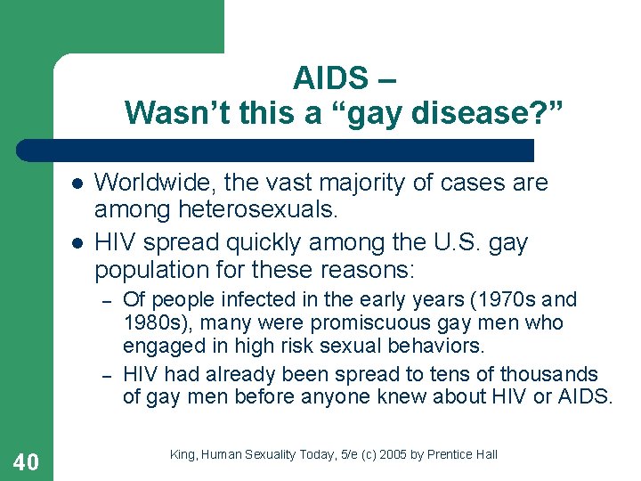 AIDS – Wasn’t this a “gay disease? ” l l Worldwide, the vast majority