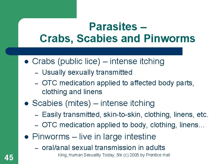 Parasites – Crabs, Scabies and Pinworms l Crabs (public lice) – intense itching –