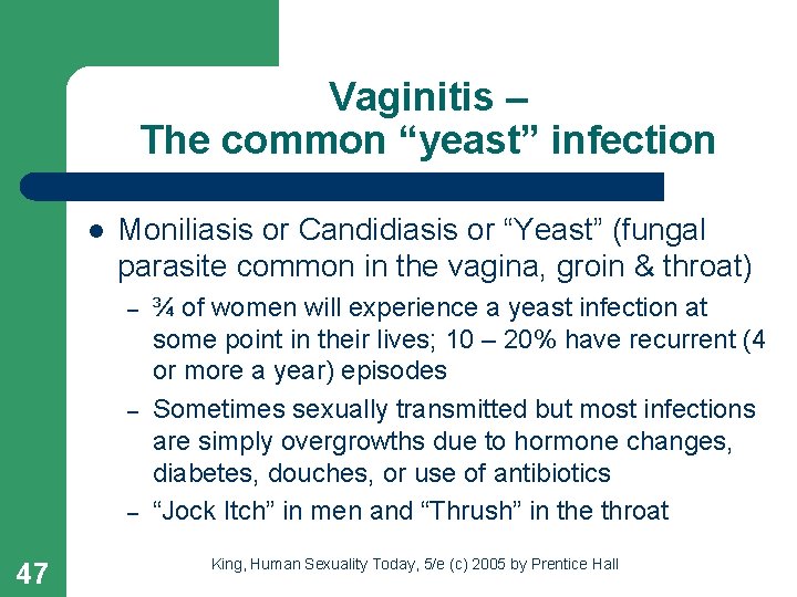 Vaginitis – The common “yeast” infection l Moniliasis or Candidiasis or “Yeast” (fungal parasite